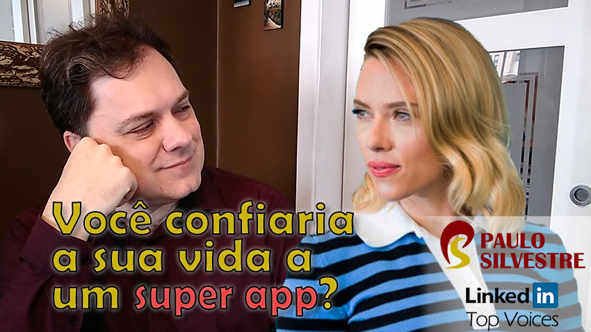 2019-11-11 Você confiaria sua vida a um super app 850