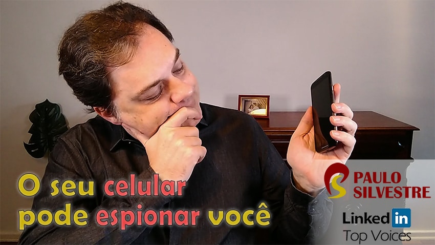 2020-04-20 Seu celular pode espionar você 850