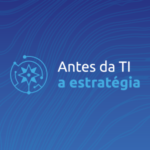 Avatar de Antes da TI, a Estratégia