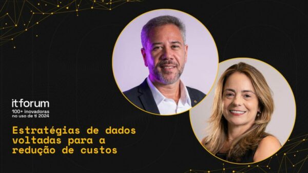 Adriana Moreira, CIO da Veolia, e Alcione Dolavale, gerente de TI da Sondotécnica Engenharia, eficiência TI