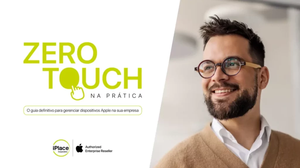 Pessoa sorridente com barba e óculos, promovendo o guia para gerenciar dispositivos Apple na empresa, destaque para o conceito Zero Touch na prática.