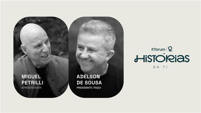 Histórias da TI: Miguel Petrilli recebe Adelson de Sousa (pt. 1)